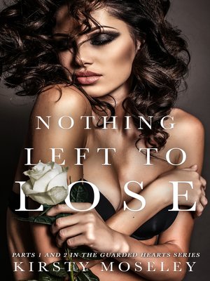 cover image of Nothing Left to Lose (Parts 1 and 2 combined)